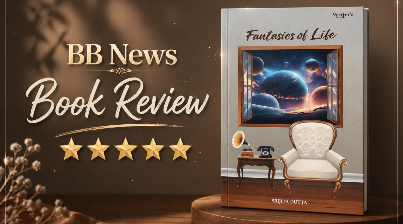 Fantasies of Life By Srijita Dutta: A Bold Mix of Myth, Mystery, and Modern Thought