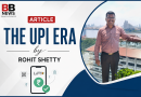 The UPI ERA by Rohit Shetty