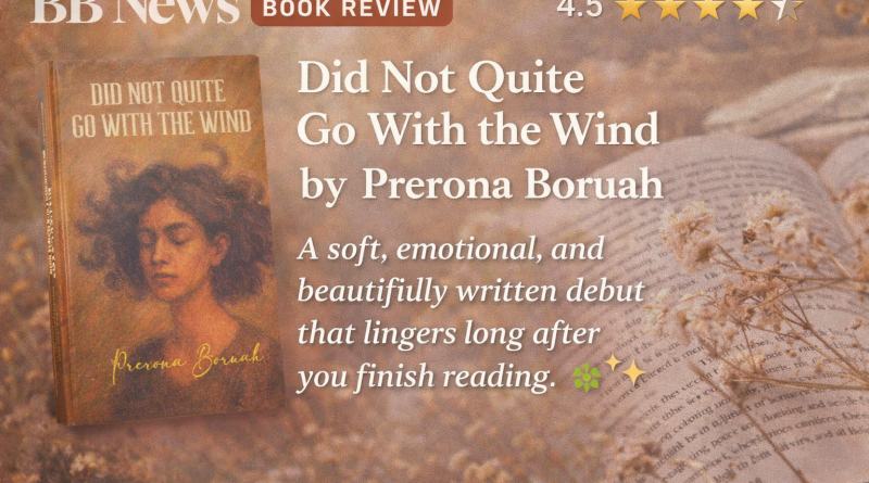 Did Not Quite Go With the Wind by Prerona Boruah — A Quiet Story That Stays With You