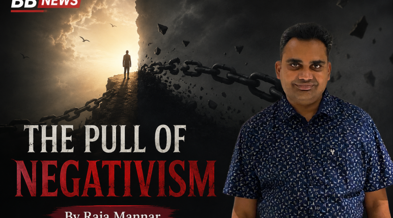 THE PULL OF NEGATIVISM By Raja Mannar