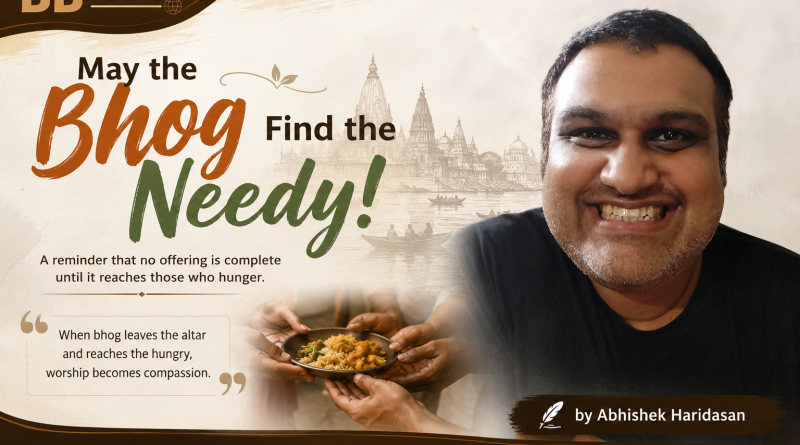 May the Bhog Find the Needy! by Abhishek Haridasan