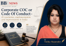 Corporate COC or Code Of Conduct- It’s evolution, implementation and improvisation in India