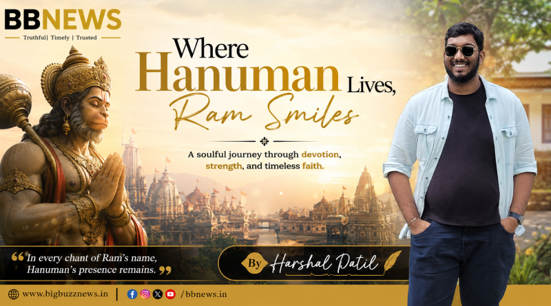 Where Hanuman Lives, Ram Smiles By Harshal Patil