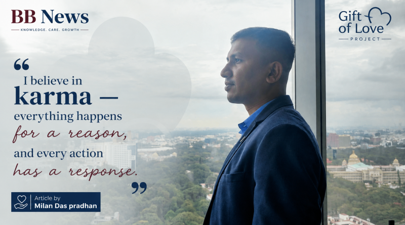 I believe in karma — everything happens for a reason, and every action has a response by Milan Das pradhan