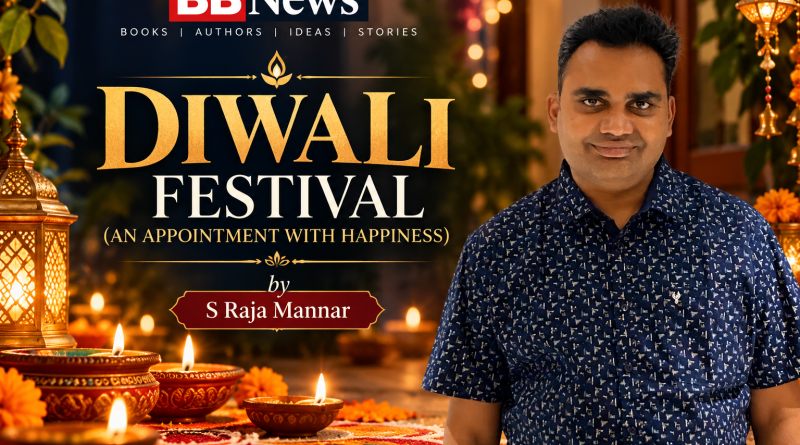 DIWALI FESTIVAL (AN APPOINTMENT WITH HAPPINESS) by S Raja Mannar