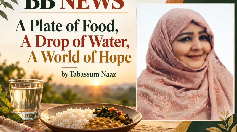 A Plate of Food, A Drop of Water, A World of Hope by Tabassum Naaz