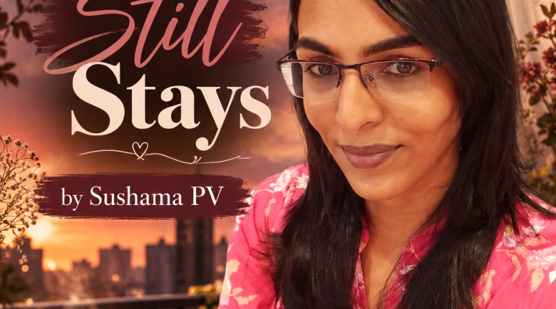 She Still Stays by Sushama PV